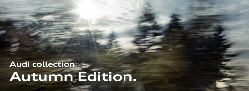 Audi collection Autumn Edition.