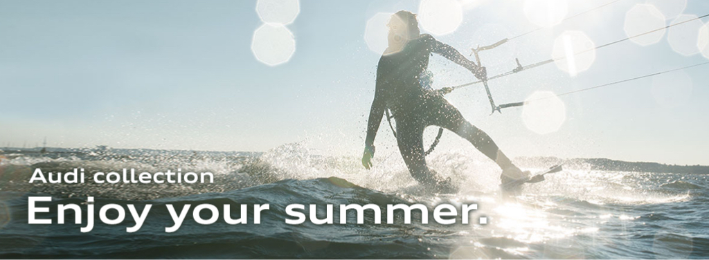 Audi collection Enjoy your summer.
