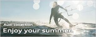 Audi collection Enjoy your summer.
