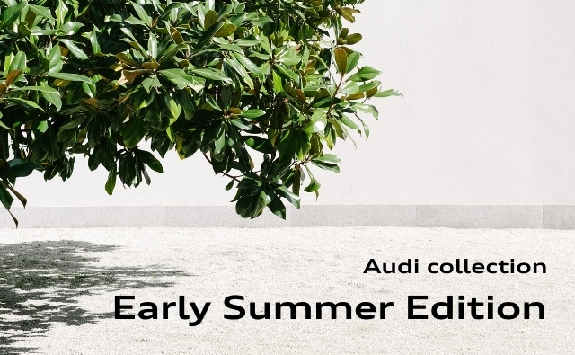 Audi collection Early Summer Edition